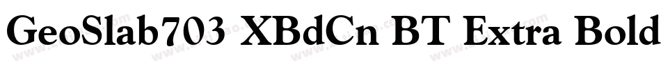 GeoSlab703 XBdCn BT Extra Bold字体转换